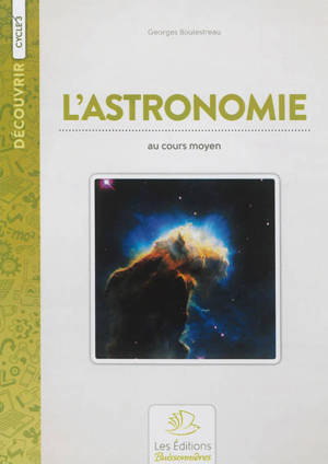 L'astronomie au cours moyen - Georges Boulestreau