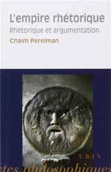 L'empire rhétorique : rhétorique et argumentation - Chaïm Perelman
