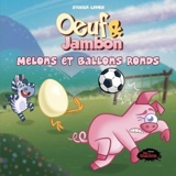 Melons et ballons ronds 5 - Lavoie, Sylvain