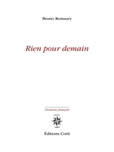 Rien pour demain - Bruno Remaury
