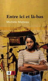 Entre ici et là-bas - Matteau, Michèle