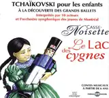 Tchaïkovski pour les enfants : à la découverte des grands ballets - Piotr Ilitch Tchaïkovski