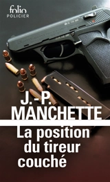 La position du tireur couché - Jean-Patrick Manchette