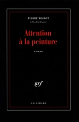 Attention à la peinture - Pierre Moinot