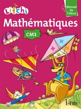 Litchi : mathématiques CM1 : manuel de l'élève - Catherine Vilaro