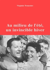 Au milieu de l'été, un invincible hiver : pilier du Frêney, 1961 - Virginie Troussier