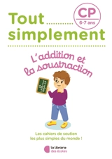Tout simplement, l'addition et la soustraction CP, 6-7 ans - Laura Moreau