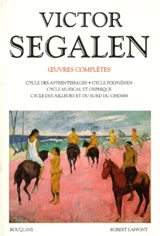 Oeuvres complètes. Vol. 1. Cycle polynésien - Victor Segalen