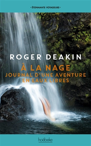 A la nage : journal d'une aventure en eaux libres - Roger Deakin