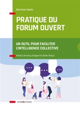 Pratique du forum ouvert : un outil pour faciliter l'intelligence collective - Harrison Owen