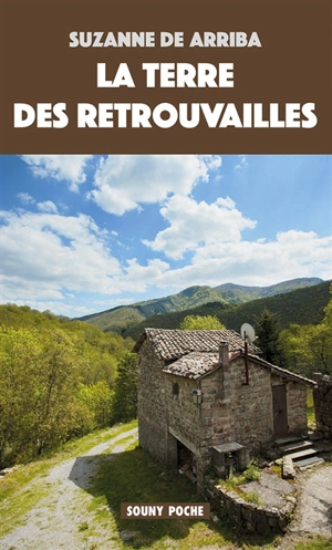 La terre des retrouvailles - Suzanne de Arriba