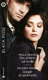 Des ombres sur la ville. Danger et sentiments - Delores Fossen