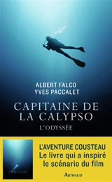 Capitaine de la Calypso : l'odyssée - Albert Falco