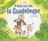 Il était une fois la Guadeloupe - Danièle Fossette