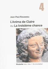 L'anima de Claire ou La troisième chance - Jean-Paul Rousseau