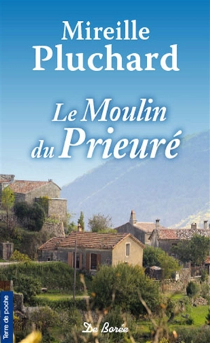Le moulin du prieuré - Mireille Pluchard