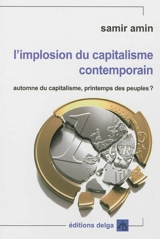 L'implosion du capitalisme contemporain : automne du capitalisme, printemps des peuples ? - Samir Amin
