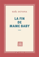 La fin de Mame Baby - Gaël Octavia