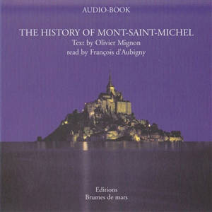 The history of Mont-Saint-Michel - Olivier Mignon