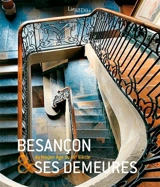 Besançon & ses demeures : du Moyen Age au XIXe siècle - Christiane Roussel