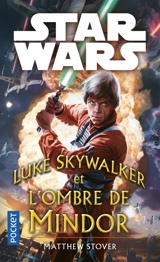 Luke Skywalker et les ombres de Mindor - Matthew Woodring Stover