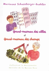 Grand-maman des villes et grand-maman des champs - Marianne Schneeberger