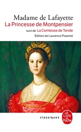 Histoire de la princesse de Montpensier. Histoire de la comtesse de Tende - Madame de La Fayette