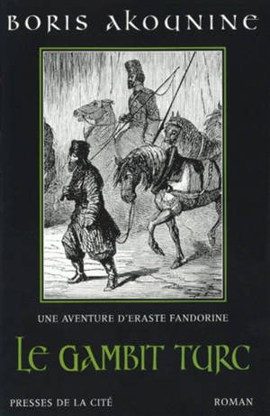 Une aventure d'Eraste Fandorine. Le gambit turc - Boris Akounine