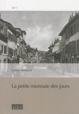 La petite monnaie des jours. Exécution de Jacob Lausselet à Rolle le 9 septembre 1846 : court récit. Quelques réflexions sur la peine de mort - Janine Massard