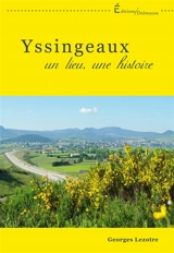 Yssingeaux : un lieu, une histoire - Georges Lezotre