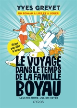 Le voyage dans le temps de la famille Boyau : un roman à lire et à jouer - Yves Grevet