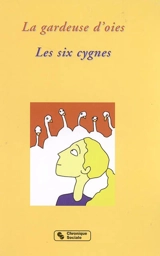 La gardeuse d'oies. Les six cygnes - Wilhelm Grimm
