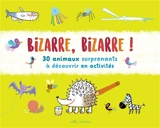 Bizarre, bizarre ! : 30 animaux surprenants à découvrir en activités - Victor Escandell