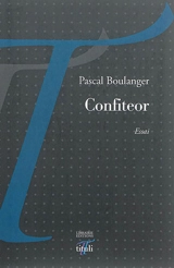Confiteor : carnets : 2012-2013 - Pascal Boulanger
