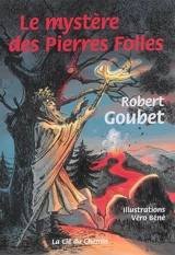Le mystère des pierres folles - Robert Goubet