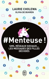 #Menteuse ! : sms, réseaux sociaux... : les messages des filles décodés - Laurie Cholewa