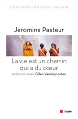 La vie est un chemin qui a du coeur - Jéromine Pasteur
