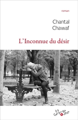 L'inconnue du désir - Chantal Chawaf