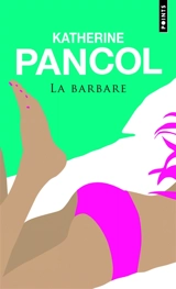 La barbare - Katherine Pancol
