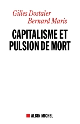 Capitalisme et pulsion de mort - Gilles Dostaler