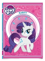 My little pony. Vol. 3. Rarity : le costume de Sweetie Belle - Sophie Marvaud