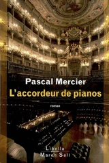 L'accordeur de pianos - Pascal Mercier