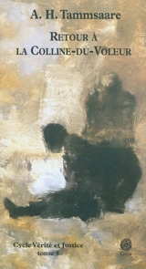 Vérité et justice. Vol. 5. Retour à la Colline-du-Voleur - Anton Hansen Tammsaare