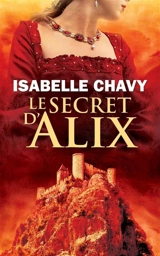 Le secret d'Alix - Isabelle Chavy