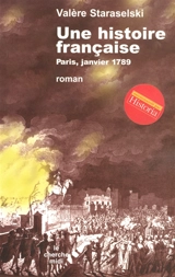 Une histoire française : Paris, janvier 1789 - Valère Staraselski