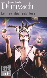 Le jeu des sabliers - Jean-Claude Dunyach