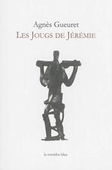 Les jougs de Jérémie - Agnès Gueuret