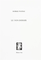 Le non-dormir - Patrick Wateau