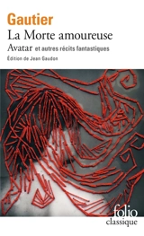 La morte amoureuse. Avatar. Le Chevalier double et autres récits fantastiques - Théophile Gautier