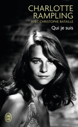 Qui je suis - Charlotte Rampling